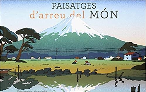 PAISATGES D'ARREU DEL MÓN | 9788415315513 | LECOEUVRE,CLAIRE/MAH?,VINCENT | Libreria Geli - Librería Online de Girona - Comprar libros en catalán y castellano