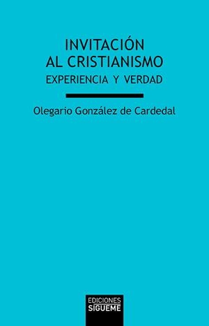 INVITACIÓN AL CRISTIANISMO | 9788430119981 | GONZÁLEZ DE CARDEDAL,OLEGARIO | Llibreria Geli - Llibreria Online de Girona - Comprar llibres en català i castellà