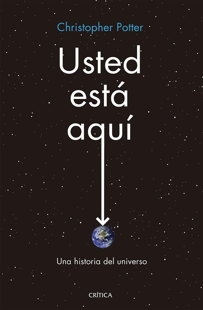 USTED ESTÁ AQUÍ.UNA HISTORIA DEL UNIVERSO | 9788491990161 | POTTER,CHRISTOPHER | Libreria Geli - Librería Online de Girona - Comprar libros en catalán y castellano