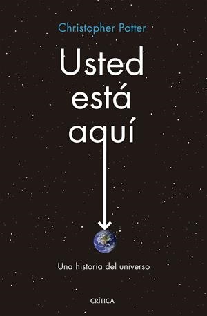 USTED ESTÁ AQUÍ.UNA HISTORIA DEL UNIVERSO | 9788491990161 | POTTER,CHRISTOPHER | Llibreria Geli - Llibreria Online de Girona - Comprar llibres en català i castellà