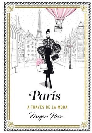 PARÍS A TRAVÉS DE LA MODA | 9788416890798 | HESS,MEGAN | Llibreria Geli - Llibreria Online de Girona - Comprar llibres en català i castellà