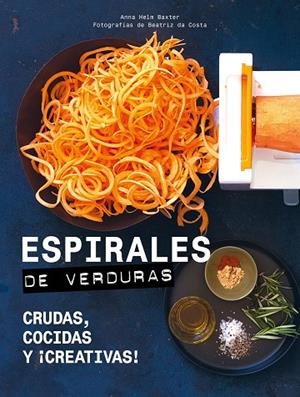 ESPIRALES DE VERDURAS CRUDAS,COCIDAS Y CREATIVAS | 9788416890729 | HELM BAXTER,ANNA/DA COSTA,BEATRIZ | Llibreria Geli - Llibreria Online de Girona - Comprar llibres en català i castellà