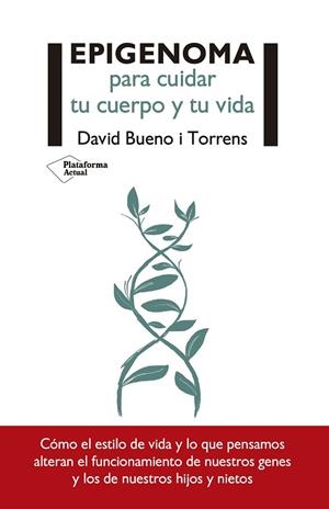 EPIGENOMA PARA CUIDAR TU CUERPO Y TU VIDA | 9788417376437 | BUENO,DAVID | Libreria Geli - Librería Online de Girona - Comprar libros en catalán y castellano