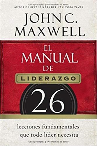 EL MANUAL DE LIDERAZGO.26 LECCIONES FUNDAMENTALES QUE TODO LÍDER NECESITA | 9780718021450 | MAXWELL,JOHN C. | Libreria Geli - Librería Online de Girona - Comprar libros en catalán y castellano