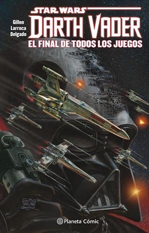 STAR WARS DARTH VADER.EL FINAL DE TODOS LOS JUEGOS | 9788491468073 | GILLEN,KIERON | Libreria Geli - Librería Online de Girona - Comprar libros en catalán y castellano