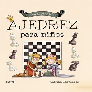 EL LIBRO DE AJEDREZ PARA NIÑOS | 9788417254964 | CHEVANNES,SABRINA | Libreria Geli - Librería Online de Girona - Comprar libros en catalán y castellano