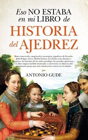 ESO NO ESTABA EN MI LIBRO DE HISTORIA DE AJEDREZ | 9788417229672 | GUDE,ANTONIO | Llibreria Geli - Llibreria Online de Girona - Comprar llibres en català i castellà