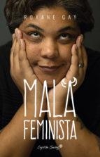 MALA FEMINISTA | 9788494588648 | ROXANE,GAY | Llibreria Geli - Llibreria Online de Girona - Comprar llibres en català i castellà