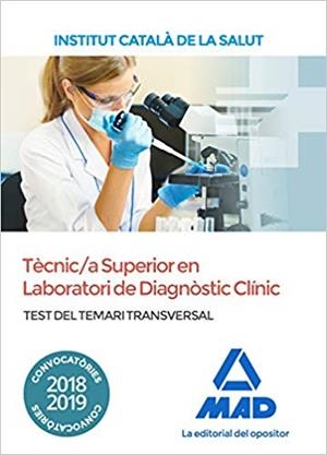 TECNIC/A SUPERIOR EN LABORATORI DE DIAGNOSTIC CLINIC.TEST DEL TEMARI TRANSVERSAL(EDICIÓ 2018) | 9788414220825 | TOJEIRO ALCALA, CARLOS/ROJO FRANCO, ENCARNA | Llibreria Geli - Llibreria Online de Girona - Comprar llibres en català i castellà