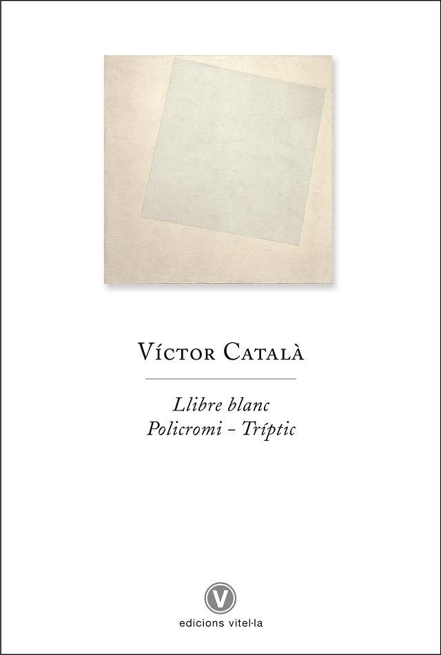 LLIBRE BLANC.POLICROMI-TRÍPTIC | 9788494383977 | CATALÀ,VÍCTOR | Libreria Geli - Librería Online de Girona - Comprar libros en catalán y castellano