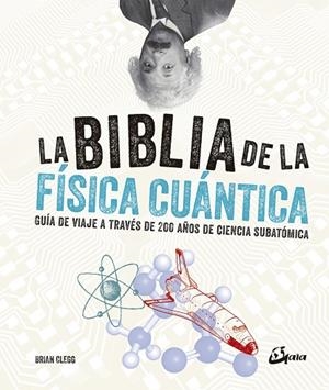 LA BIBLIA DE LA FÍSICA CUÁNTICA | 9788484457268 | CLEGG,BRIAN | Libreria Geli - Librería Online de Girona - Comprar libros en catalán y castellano