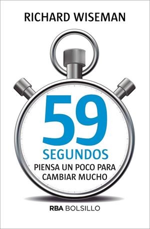59 SEGUNDOS.PIENSA UN POCO PARA CAMBIAR MUCHO  | 9788490569566 | WISEMAN,RICHARD | Llibreria Geli - Llibreria Online de Girona - Comprar llibres en català i castellà
