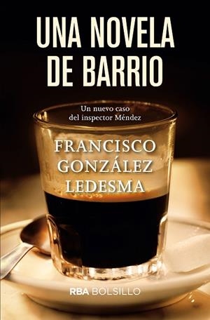 UNA NOVELA DE BARRIO | 9788491870548 | GONZALEZ LEDESMA,FRANCISCO | Libreria Geli - Librería Online de Girona - Comprar libros en catalán y castellano