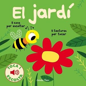 EL JARDÍ(TOCA I ESCOLTA) | 9788491375333 | BILLET,MARION | Libreria Geli - Librería Online de Girona - Comprar libros en catalán y castellano