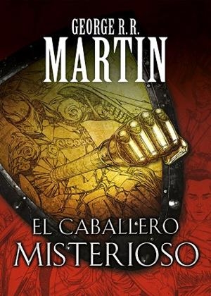 EL CABALLERO MISTERIOSO | 9788466344845 | MARTIN,GEORGE R.R. | Llibreria Geli - Llibreria Online de Girona - Comprar llibres en català i castellà