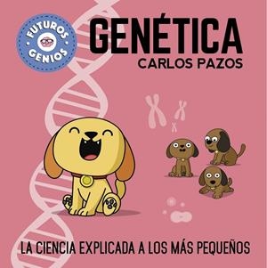 GENÉTICA (FUTUROS GENIOS) | 9788448850555 | PAZOS,CARLOS | Llibreria Geli - Llibreria Online de Girona - Comprar llibres en català i castellà