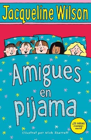 AMIGUES EN PIJAMA | 9788417424114 | WILSON,JACQUELINE | Libreria Geli - Librería Online de Girona - Comprar libros en catalán y castellano