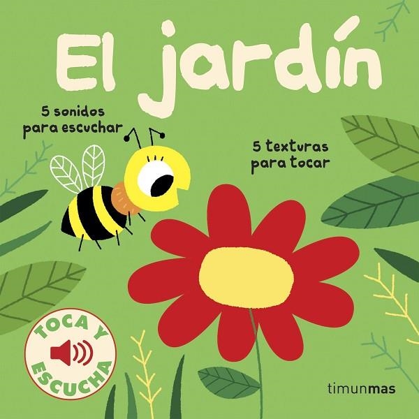 EL JARDÍN.TOCA Y ESCUCHA | 9788408186625 | BILLET,MARION | Libreria Geli - Librería Online de Girona - Comprar libros en catalán y castellano