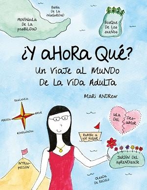 Y AHORA QUÉ?UN VIAJE AL MUNDO DE LA VIDA ADULTA | 9788416890835 | ANDREW,MARI | Libreria Geli - Librería Online de Girona - Comprar libros en catalán y castellano