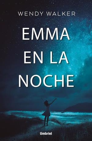 EMMA EN LA NOCHE | 9788416517077 | WALKER,WENDY | Libreria Geli - Librería Online de Girona - Comprar libros en catalán y castellano