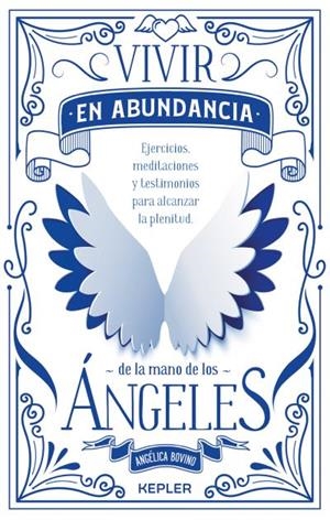 VIVIR EN ABUNDANCIA DE LA MANO DE LOS ÁNGELES | 9788416344307 | BOVINO,ANGÉLICA | Libreria Geli - Librería Online de Girona - Comprar libros en catalán y castellano