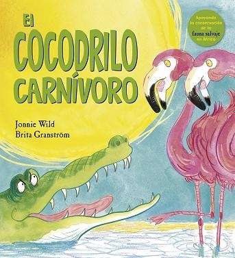 EL COCODRILO CARNÍVORO | 9788491451877 | WILD,JONNIE | Libreria Geli - Librería Online de Girona - Comprar libros en catalán y castellano