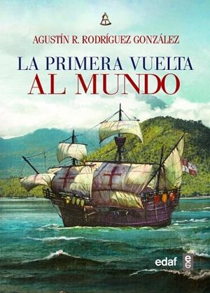LA PRIMERA VUELTA AL MUNDO(1519-1522) | 9788441438835 | RODRÍGUEZ GONZÁLEZ,AGUSTÍN R. | Libreria Geli - Librería Online de Girona - Comprar libros en catalán y castellano