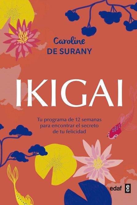 IKIGAI.HACE LO QUE TÚ QUIERAS | 9788441438880 | DE SURANY,CAROLINE | Libreria Geli - Librería Online de Girona - Comprar libros en catalán y castellano