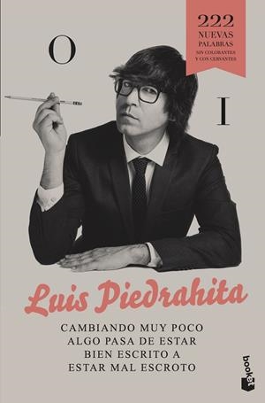 CAMBIANDO MUY POCO ALGO PASA DE ESTAR BIEN ESCRITO A ESTAR MAL ESCROTO | 9788408193791 | PIEDRAHITA,LUIS | Libreria Geli - Librería Online de Girona - Comprar libros en catalán y castellano
