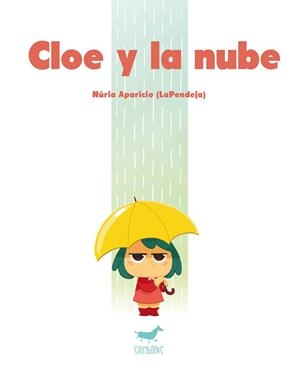 CLOE Y LA NUBE | 9788494606380 | APARICIO,NURIA(LAPENDEJA) | Llibreria Geli - Llibreria Online de Girona - Comprar llibres en català i castellà