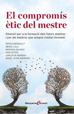 EL COMPROMÍS ÈTIC DEL MESTRE | 9788491360667 | DALMAU MONTALÀ,MARIONA/COLS CATASUS,MERCÈ/MORENO PÉREZ,CARLOS MARIA/NAVARRO GUAREÑO,ÀNGEL JESÚS/ | Libreria Geli - Librería Online de Girona - Comprar libros en catalán y castellano