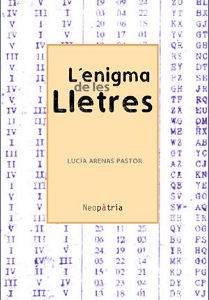 L'ENIGMA DE LES LLETRES | 9788416833870 | ARENAS PASTOR, LUCÍA | Libreria Geli - Librería Online de Girona - Comprar libros en catalán y castellano