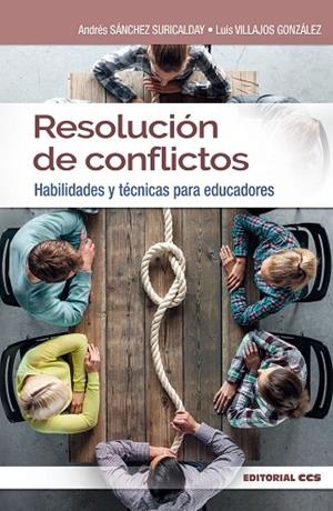 RESOLUCIÓN DE CONFLICTOS.HABILIDADES Y TÉCNICAS PARA EDUCADORES | 9788490236550 | SÁNCHEZ SURICALDAY, ANDRÉS/VILLAJOS GONZÁLEZ, LUIS | Llibreria Geli - Llibreria Online de Girona - Comprar llibres en català i castellà