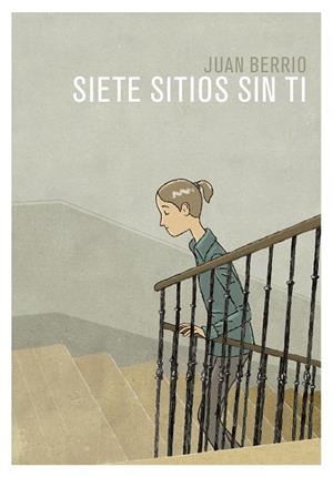 SIETE SITIOS SIN TI | 9788416507955 | BERRIO,JUAN | Llibreria Geli - Llibreria Online de Girona - Comprar llibres en català i castellà