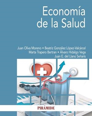 ECONOMÍA DE LA SALUD | 9788436839777 | GONZÁLEZ LÓPEZ-VALCÁRCEL, BEATRIZ/OLIVA MORENO, JUAN/TRAPERO BERTRAN, MARTA/HIDALGO VEGA, ÁLVARO/DEL | Libreria Geli - Librería Online de Girona - Comprar libros en catalán y castellano