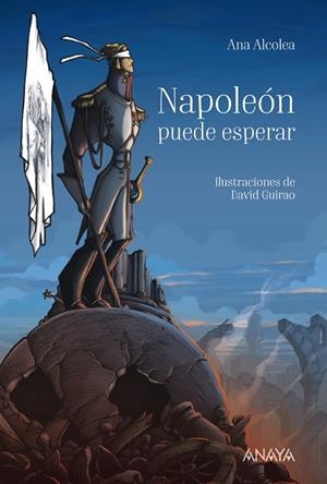 NAPOLEÓN PUEDE ESPERAR | 9788469847060 | ALCOLEA,ANA | Libreria Geli - Librería Online de Girona - Comprar libros en catalán y castellano