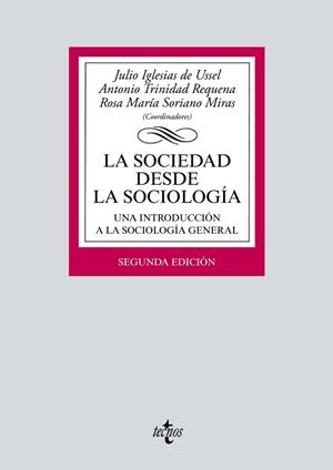 LA SOCIEDAD DESDE LA SOCIOLOGÍA.UNA INTRODUCCIÓN A LA SOCIOLOGÍA GENERAL(2ª EDICION 2018) | 9788430974627 | IGLESIAS DE USSEL, JULIO/TRINIDAD REQUENA, ANTONIO/SORIANO MIRAS, ROSA MARÍA/BECERRIL RUIZ, DIEGO/BE | Libreria Geli - Librería Online de Girona - Comprar libros en catalán y castellano