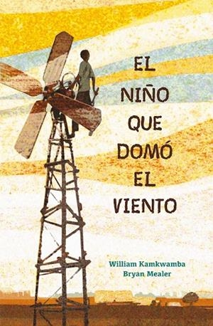 EL NIÑO QUE DOMÓ EL VIENTO | 9788417424121 | KAMKWAMBA,WILLIAM/MEALER,BRYAN | Libreria Geli - Librería Online de Girona - Comprar libros en catalán y castellano