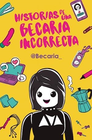 HISTORIAS DE UNA BECARIA INCORRECTA | 9788417001391 | BECARIA | Llibreria Geli - Llibreria Online de Girona - Comprar llibres en català i castellà