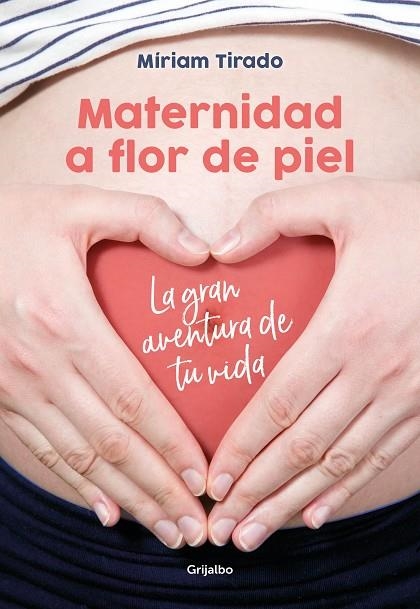 MATERNIDAD A FLOR DE PIEL.LA GRAN AVENTURA DE TU VIDA | 9788416895526 | TIRADO,MÍRIAM | Libreria Geli - Librería Online de Girona - Comprar libros en catalán y castellano