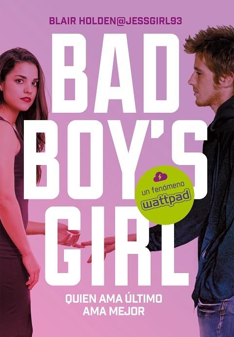 BAD BOY'S GIRL.QUIEN AMA ULTIMO AMA MEJOR | 9788417460082 | HOLDEN,BLAIR | Libreria Geli - Librería Online de Girona - Comprar libros en catalán y castellano