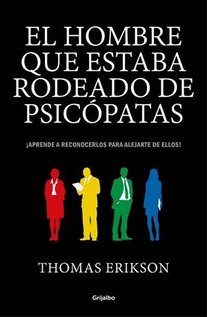 EL HOMBRE QUE ESTABA RODEADO DE PSICÓPATAS APRENDE A RECONOCERLOS PARA ALEJARTE DE ELLOS! | 9788416895670 | ERIKSON,THOMAS | Libreria Geli - Librería Online de Girona - Comprar libros en catalán y castellano