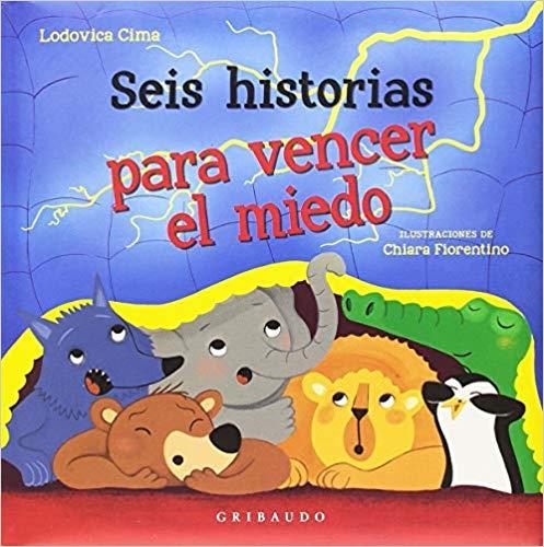 SEIS HISTORIAS PARA VENCER EL MIEDO | 9788417127220 | CIMA,LUDOVICA | Libreria Geli - Librería Online de Girona - Comprar libros en catalán y castellano