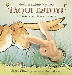 ADIVINA CUÁNTO TE QUIERO ¡AQUÍ ESTOY! | 9788417074210 | MCBRATNEY,SAM | Libreria Geli - Librería Online de Girona - Comprar libros en catalán y castellano