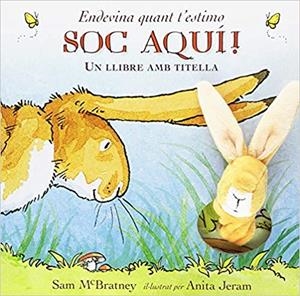 ENDEVINA QUANT T'ESTIMO.SOC AQUÍ!(UN LLIBRE AMB TITELLA) | 9788417074265 | MCBRATNEY,SAM | Libreria Geli - Librería Online de Girona - Comprar libros en catalán y castellano