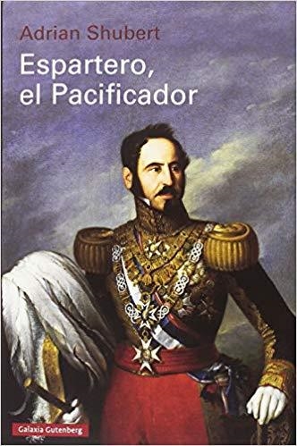 ESPARTERO,EL PACIFICADOR | 9788417355470 | SHUBERT,ADRIAN | Llibreria Geli - Llibreria Online de Girona - Comprar llibres en català i castellà