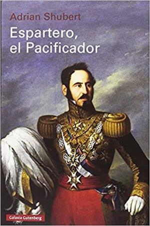 ESPARTERO,EL PACIFICADOR | 9788417355470 | SHUBERT,ADRIAN | Llibreria Geli - Llibreria Online de Girona - Comprar llibres en català i castellà