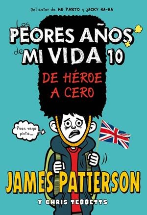 LOS PEORES AÑOS DE MI VIDA-10.DE HEROE A CERO | 9788424663445 | PATTERSON,JAMES | Libreria Geli - Librería Online de Girona - Comprar libros en catalán y castellano