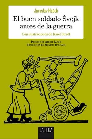 EL BUEN SOLDADO SVEJK ANTES DE LA GUERRA | 9788494309687 | HASEK,JAROSLAV | Llibreria Geli - Llibreria Online de Girona - Comprar llibres en català i castellà