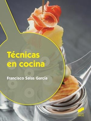 TÉCNICAS EN COCINA | 9788490771914 | SALAS GARCÍA,FRANCISCO | Libreria Geli - Librería Online de Girona - Comprar libros en catalán y castellano